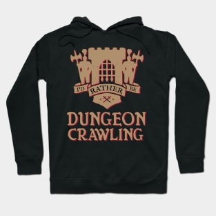 I'd Rather Be Dungeon Crawling - Castle Variant Hoodie